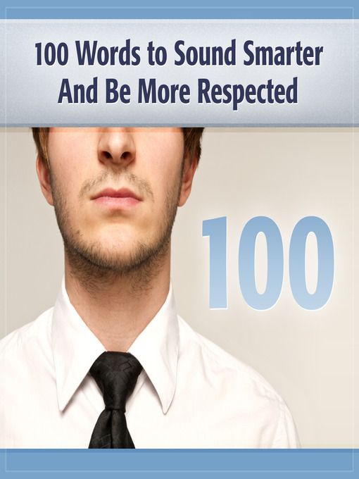 Title details for 100 Words to Sound Smarter & Be More Respected by Deaver Brown - Available